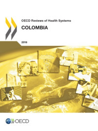 OECD — OECD reviews of health systems : Colombia 2016