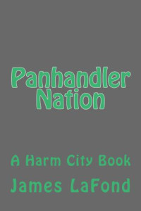 James Lafond — Panhandler Nation: A Harm City Book