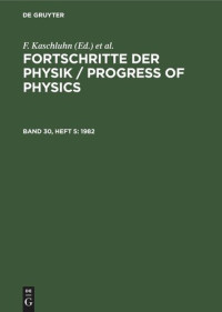  — Fortschritte der Physik / Progress of Physics: Band 30, Heft 5 1982