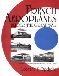 Leonard E. Opdycke — French Aeroplanes Before the Great War