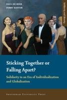 Paul de Beer, Ferry Koster — Sticking Together Or Falling Apart: Solidarity in an Era of Individualization and Globalization