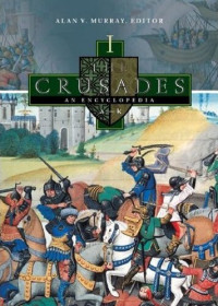 Alan V. Murray (ed.) — The Crusades. An Encyclopedia (4 volumes)