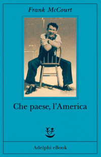 Frank McCourt — Che paese, l'America