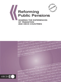 OECD — Reforming public pensions : sharing the experiences of transition and other OECD countries.