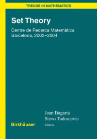 Todorcevic, Stevo; Bagaria, Joan  (eds.) — Set theory. Centre de Recerca Matematica Barcelona, 2003-2004