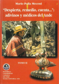 Mario Polia Meconi, Mario Polia — Despierta, Remedio, Cuenta - Adivinos y médicos del Ande.