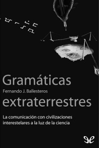 Fernando J. Ballesteros — Gramáticas extraterrestres