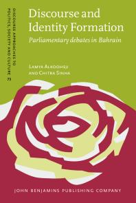 Lamya Alkooheji; Chitra Sinha — Discourse and Identity Formation : Parliamentary Debates in Bahrain