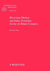 Kazuaki Taira — Brownian Motion and Index Formulas for the de Rham Complex (Mathematical Research)