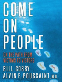 Bill Cosby, Alvin F. Poussaint — Come On People: On the Path from Victims to Victors