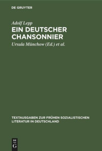 Adolf Lepp (editor); Ursula Münchow (editor); Kurt Laube (editor) — Ein deutscher Chansonnier: Aus dem Schaffen Adolf Lepps