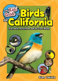 Stan Tekiela — The Kids' Guide to Birds of California