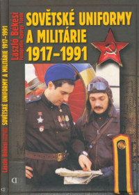 László Békési, György Török — Sovětské uniformy a militárie 1917–1991