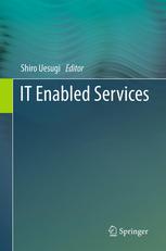 Shiro Uesugi (auth.), Shiro Uesugi (eds.) — IT Enabled Services