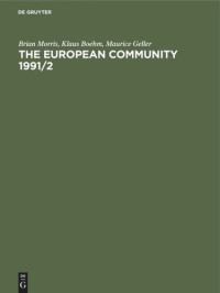 Brian Morris; Klaus Boehm; Maurice Geller — The European Community 1991/2: The Professional Reference Book for Business, Media and Government