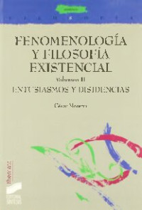 César Moreno Márquez, César Moreno — Fenomenología y filosofía existencial. Entusiasmos y disidencias