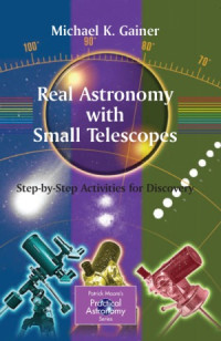 Michael K. Gainer — Real astronomy with small telescopes. Step-by-step activities for discovery