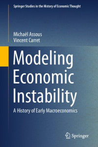 Michaël Assous, Vincent Carret — Modeling Economic Instability: A History of Early Macroeconomics