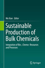 Mo Xian (ed.) — Sustainable Production of Bulk Chemicals: Integration of Bio‐，Chemo‐ Resources and Processes