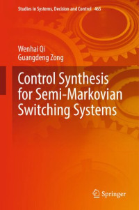 Wenhai Qi, Guangdeng Zong — Control Synthesis for Semi-Markovian Switching Systems