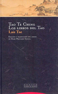 Lao Tse — Tao Te Ching. Los libros del Tao