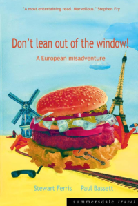 Stewart Ferris, Paul Bassett — Don't Lean Out of the Window!: The Inter-Rail Experience