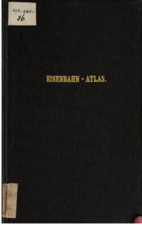 Friedrich von Stülpnagel, Johann Christoph Bär — Eisen-Bahn-Atlas von Deutschland, Belgien, Elsass und dem nördlichsten Teile von Italien