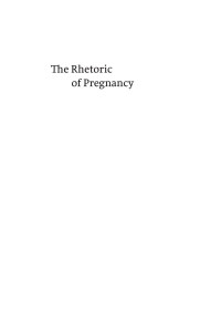 Marika Seigel; Jane Pincus — The Rhetoric of Pregnancy
