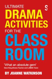 Joanne Watkinson — Ultimate Drama Activities for the Classroom