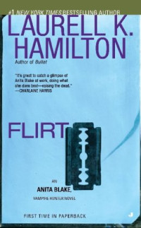 Laurell K. Hamilton — Flirt (Anita Blake, Vampire Hunter, #18)