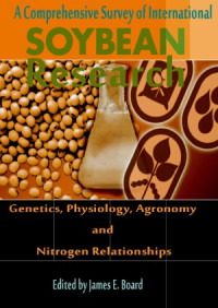 Board J.E. — A Comprehensive Survey of International Soybean Research - Genetics, Physiology, Agronomy and Nitrogen Relationships