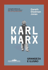Gareth Stedman Jones — Karl Marx