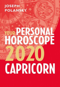 Joseph Polansky — Capricorn 2020: Your Personal Horoscope