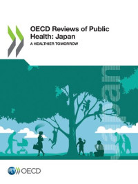 OECD — OECD reviews of public health : Japan : a healthier tomorrow.