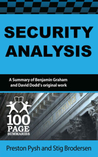 Preston Pysh, Stig Brodersen — A Summary of Benjamin Graham and David Dodd’s Security Analysis