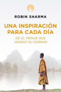 Robin Sharma — Una inspiración para cada día de El monje que vendió su Ferrari