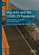 Satveer Kaur-Gill; Mohan J. Dutta — Migrants and the COVID-19 Pandemic: Communication, Inequality, and Transformation