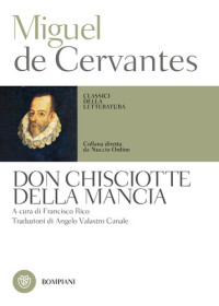 Miguel de Cervantes, Francisco Rico (editor), Angelo Valastro Canale (editor) — Don Chisciotte della Mancia. 