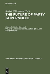 Francis Geoffrey Castles (ed.), Rudolf Wildenmann (ed.) — Visions and Realities of Party Government