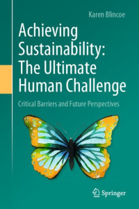 Karen Blincoe — Achieving Sustainability: The Ultimate Human Challenge: Critical Barriers and Future Perspectives