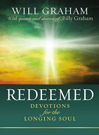 Will Graham — Redeemed: Devotions for the Longing Soul