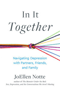 JoEllen Notte — In It Together: Navigating Depression with Partners, Friends, and Family