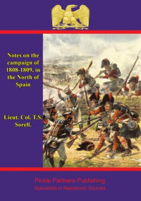 Lieut.-Col. T.S. Sorell — Notes on the campaign of 1808-1809, in the North of Spain