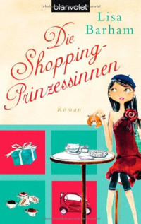 Lisa Barham — Die Shopping-Prinzessinnen: Roman