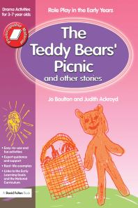 Boulton; Ackroyd — The Teddy Bears' Picnic and Other Stories : Role Play in the Early Years Drama Activities for 3-7 Year-Olds