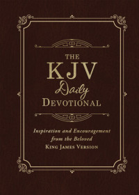 Compiled by Barbour Staff — The KJV Daily Devotional: Inspiration and Encouragement from the Beloved King James Version