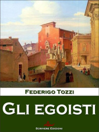 Federigo Tozzi — Gli egoisti