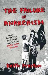Keith Preston — The Failure of Anarchism