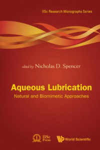 Nicholas Spencer — Aqueous Lubrication : Natural and Biomimetic Approaches