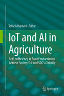 Tofael Ahamed — IoT and AI in Agriculture: Self- sufficiency in Food Production to Achieve Society 5.0 and SDG's Globally